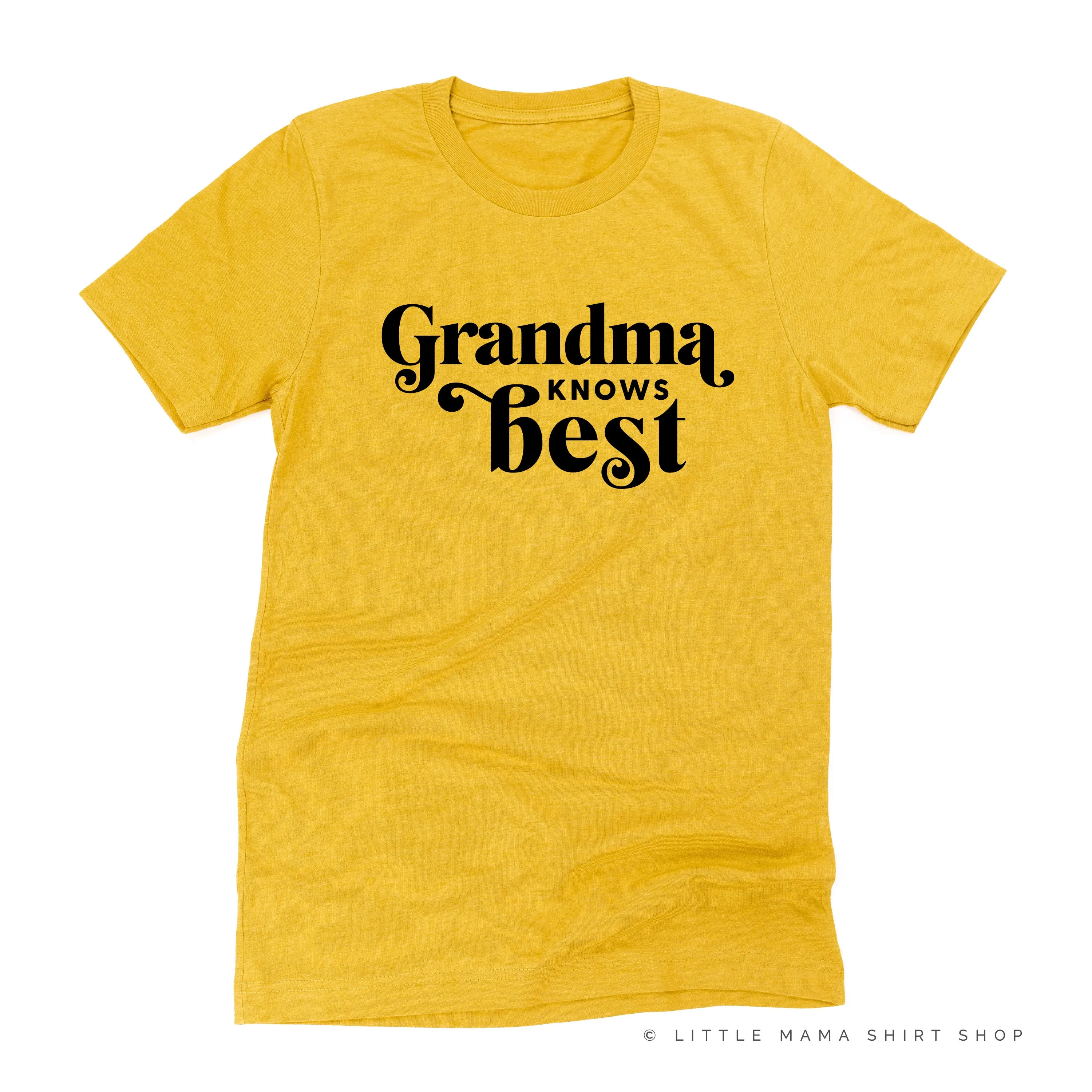 Grandma Knows Best - Unisex Tee