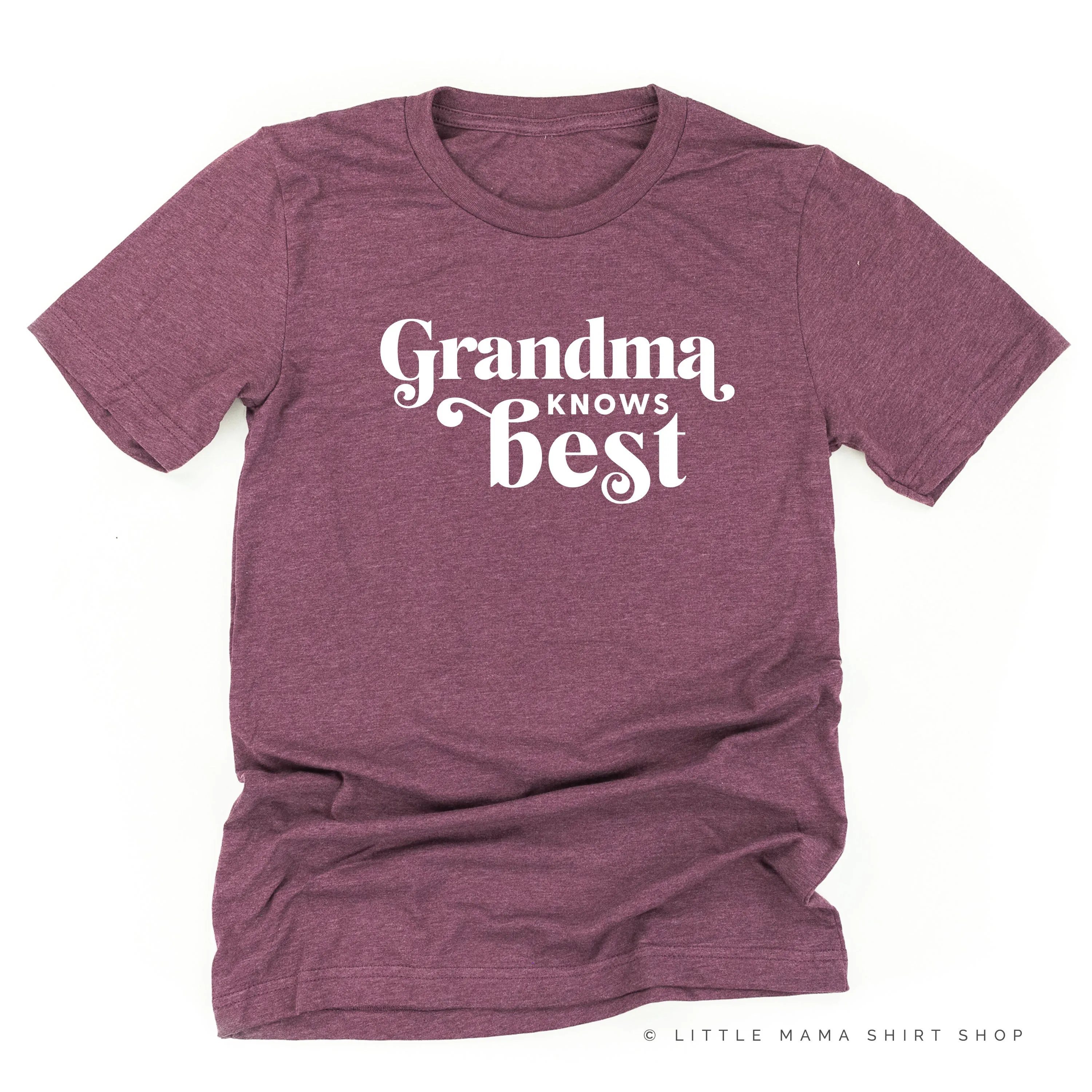 Grandma Knows Best - Unisex Tee